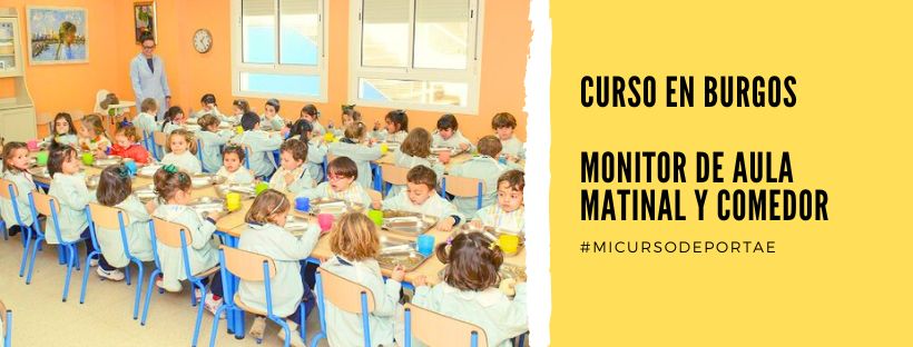 Curso Monitor de aula matinal y comedor en burgos