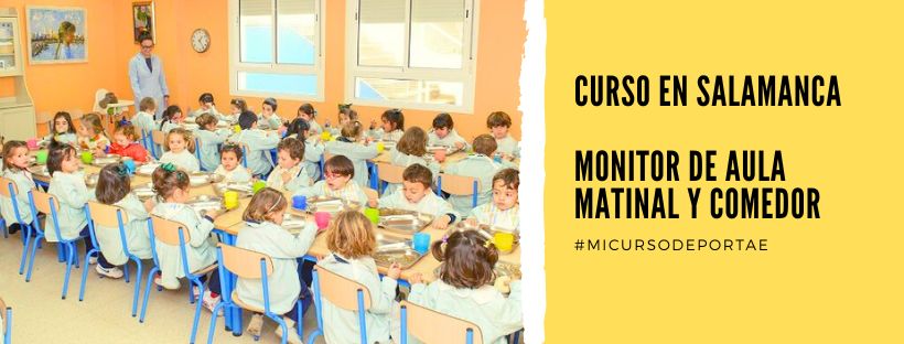 Curso Monitor de Aula Matinal y Comedor Escolar en Salamanca